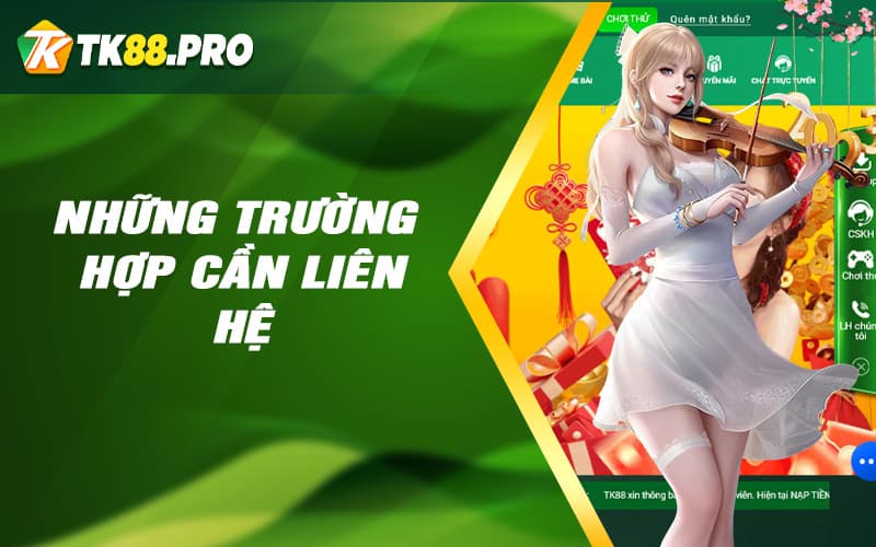 Những trường hợp cần liên hệ