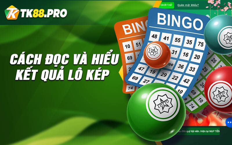 Cách đọc và hiểu kết quả lô kép